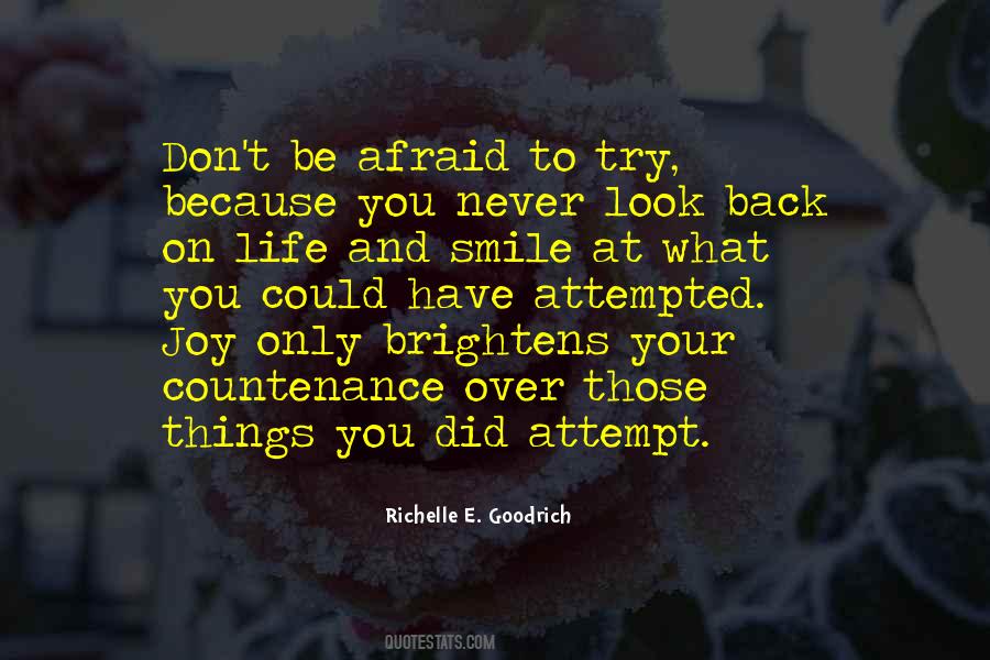 Don't Be Afraid To Try Quotes #337716