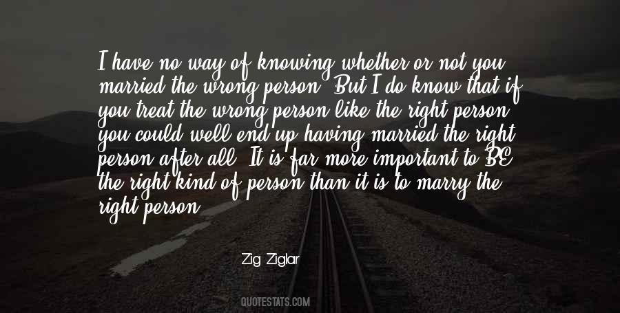 Be The Right Person Quotes #456132