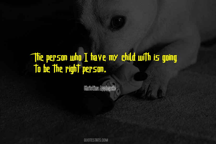 Be The Right Person Quotes #508133