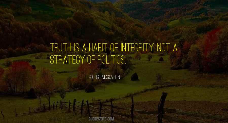 Quotes About Integrity In Politics #768660