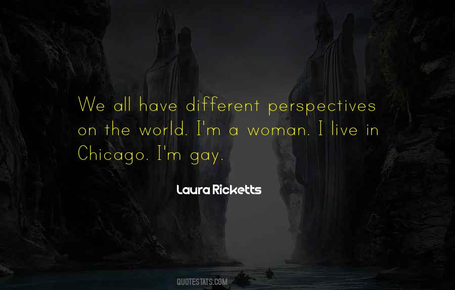 We All Have Different Perspectives Quotes #1109394