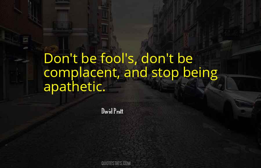Don't Be Complacent Quotes #1735995