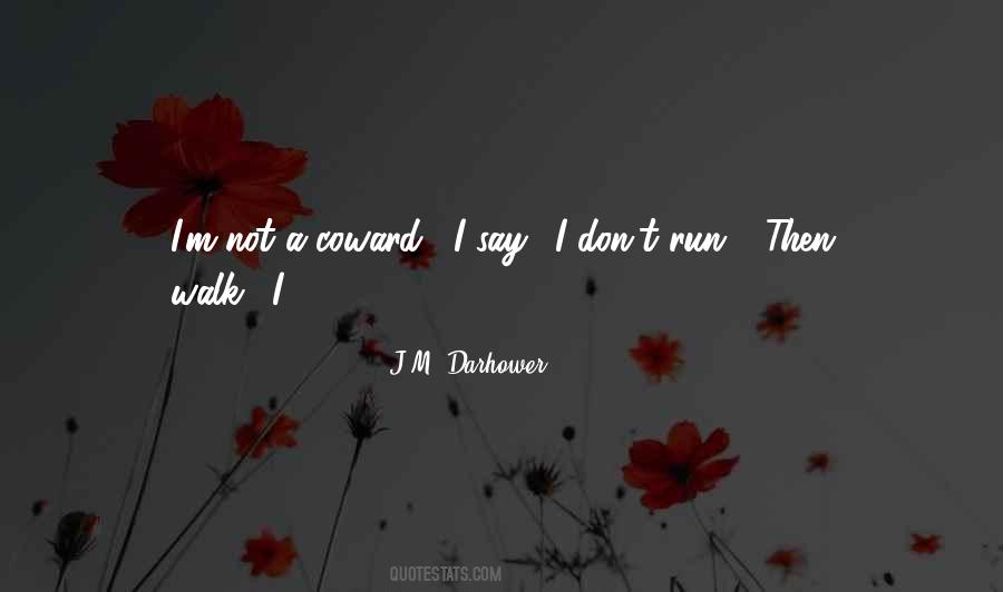Don't Be Coward Quotes #716145