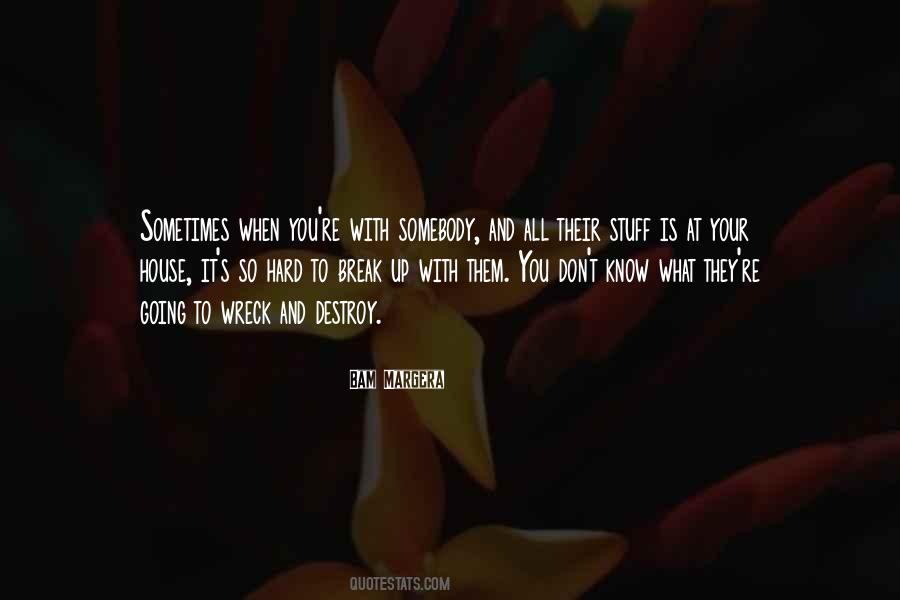 When You Break Up Quotes #1109339