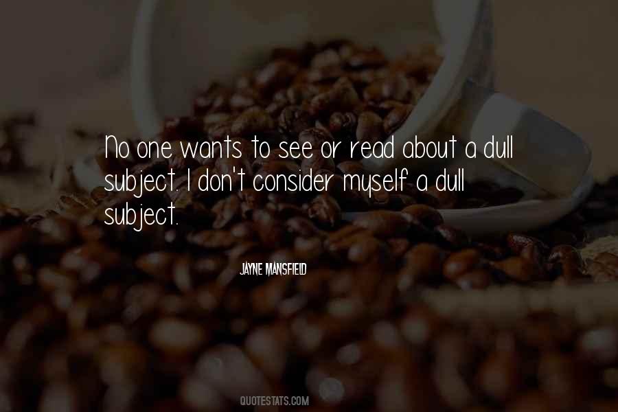 Don't Be Dull Quotes #1052535