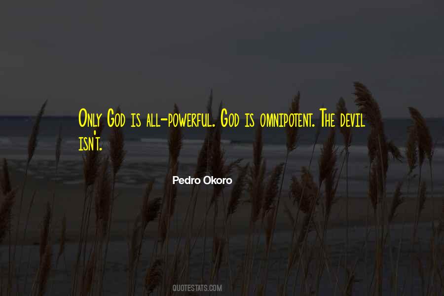 Is God All Powerful Quotes #1482226