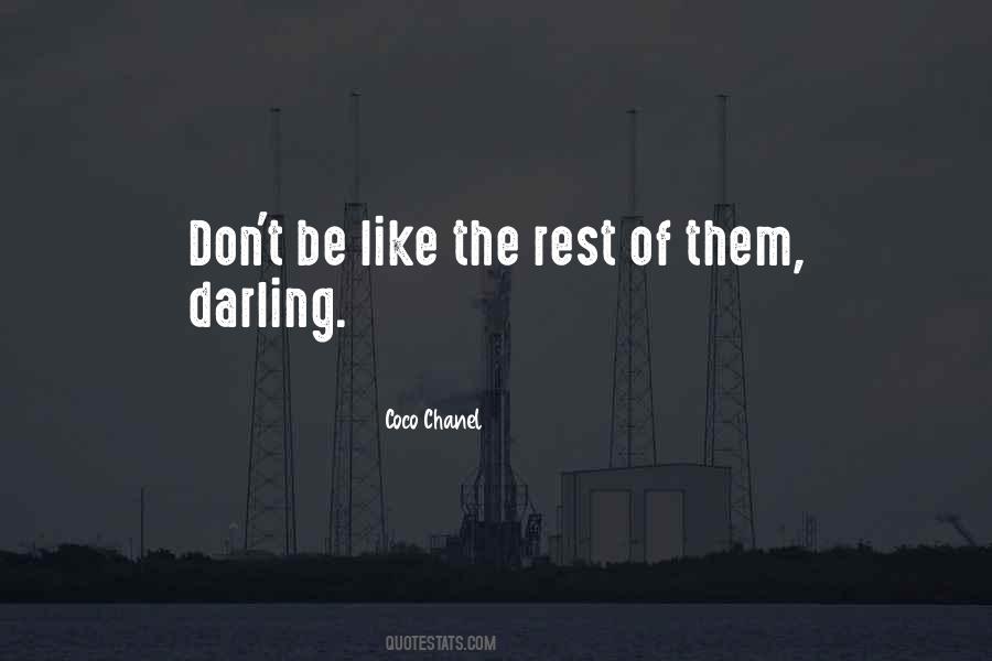 Don't Be Like The Rest Of Them Darling Quotes #955538