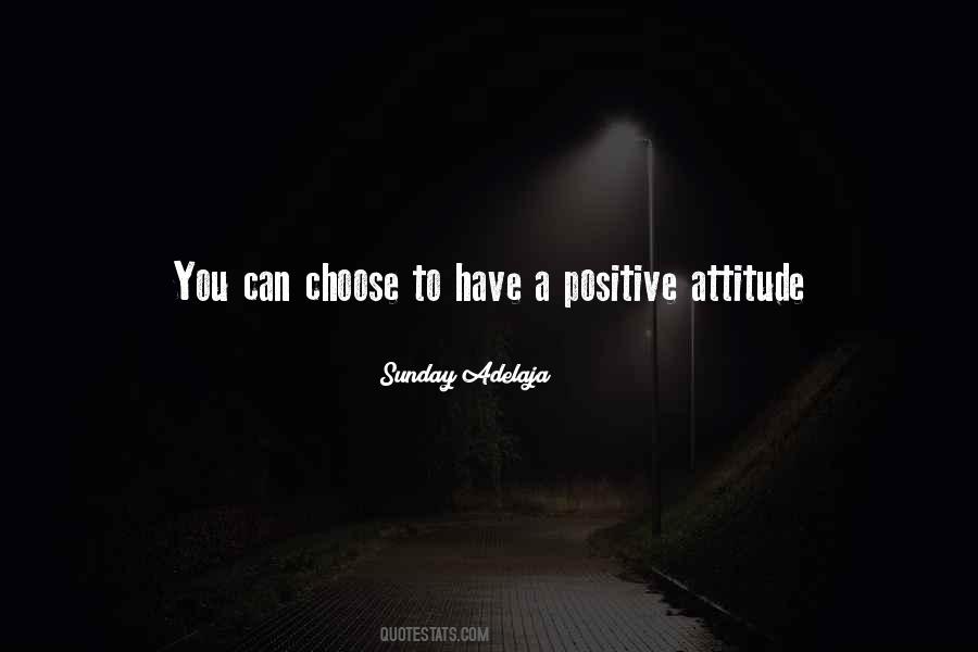 Have A Positive Attitude Quotes #1156713