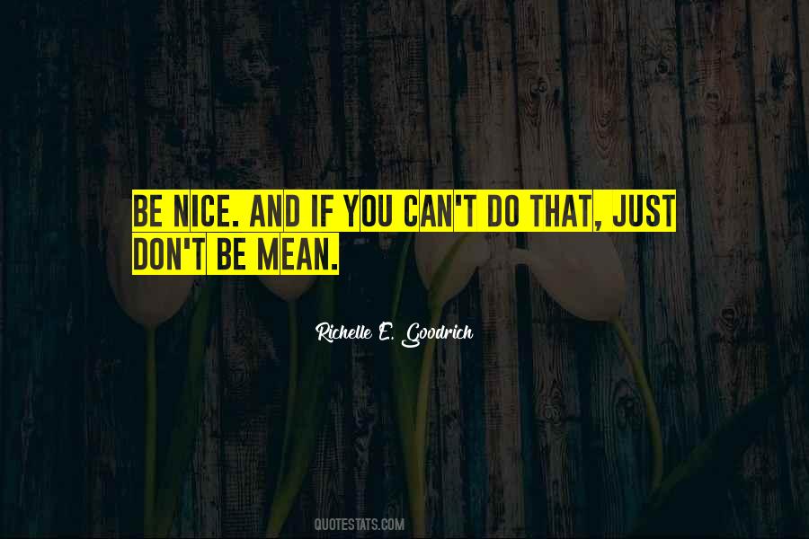 Don't Be Mean Quotes #1858681