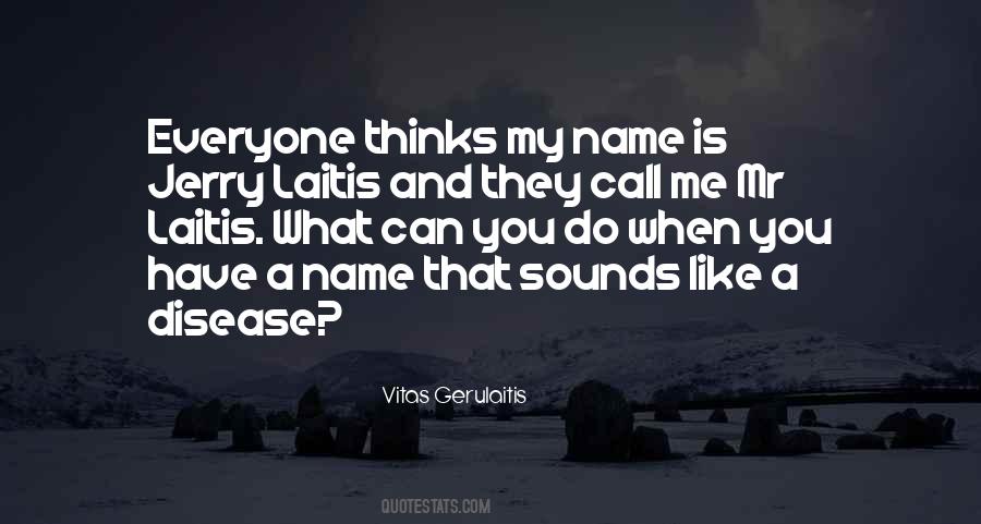 They Call Me Names Quotes #230112