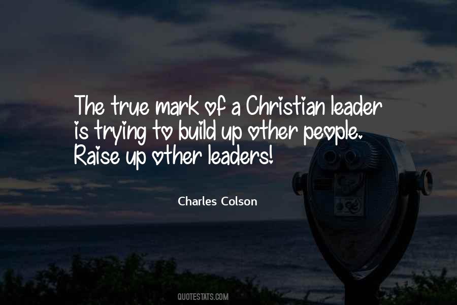 The Mark Of A True Leader Quotes #1603725