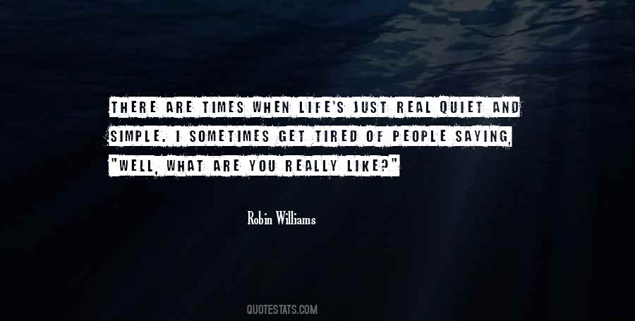 When You Are Tired Of Life Quotes #1156990