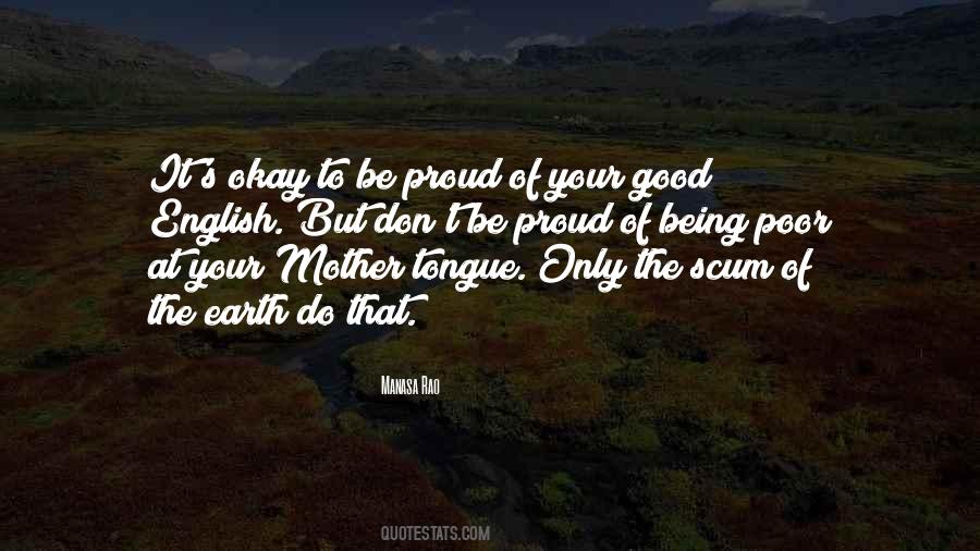Don't Be Proud Of Yourself Quotes #32094