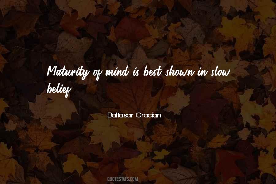 What Is Maturity Of Mind Quotes #1714179