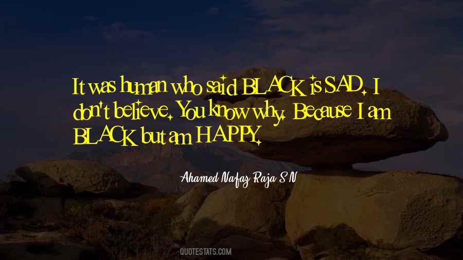 Don't Be Sad Be Happy Quotes #1316823