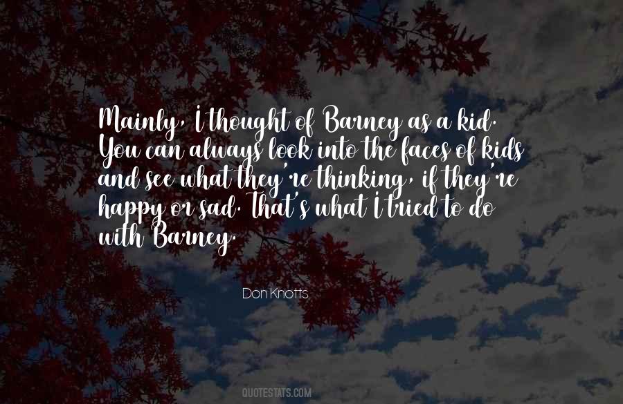 Don't Be Sad Be Happy Quotes #633872