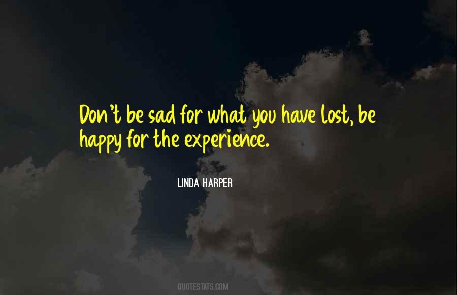 Don't Be Sad Be Happy Quotes #660115