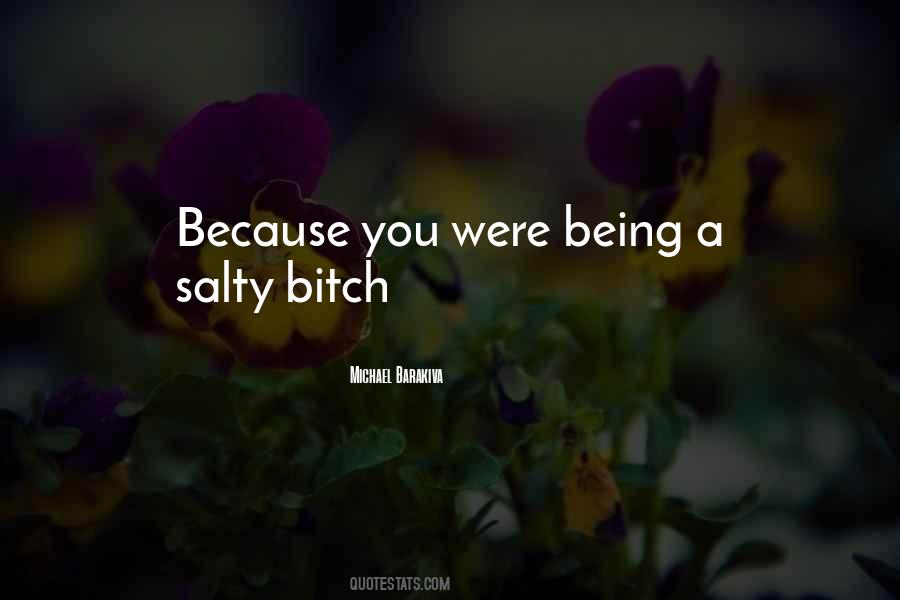 Don't Be Salty Quotes #1366036
