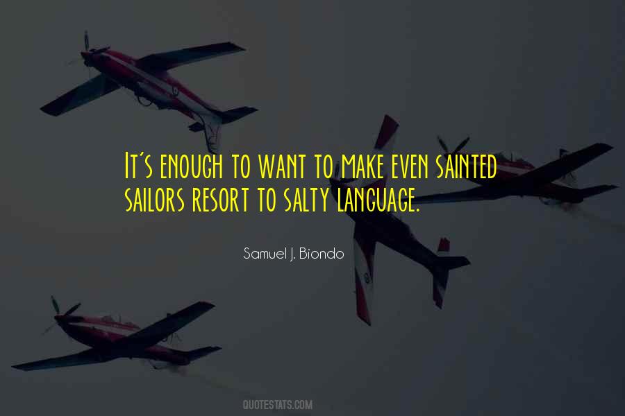 Don't Be Salty Quotes #806449