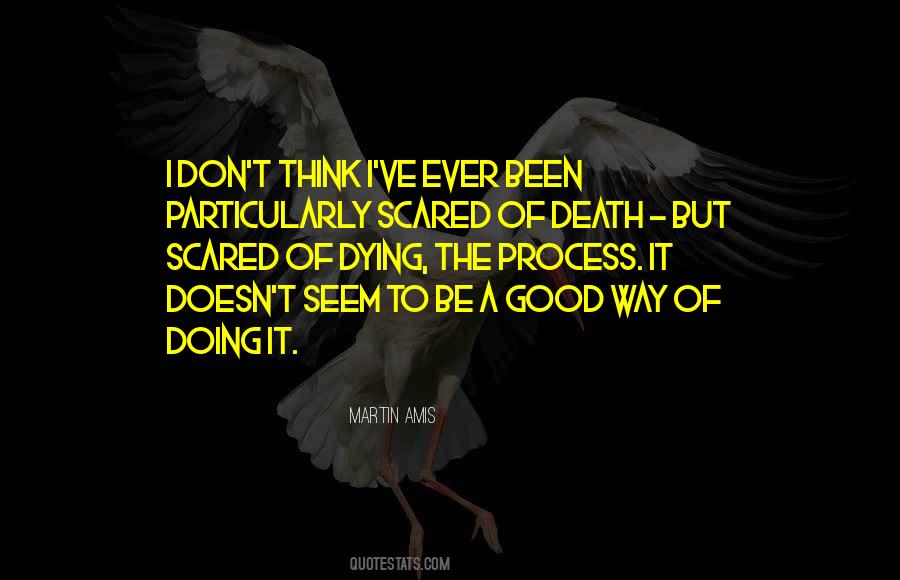 Don't Be Scared Of Death Quotes #444993