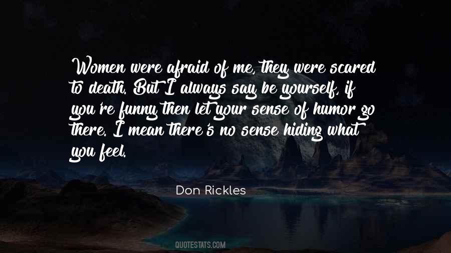Don't Be Scared Of Me Quotes #1053494