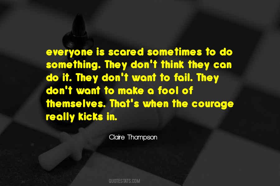 Don't Be Scared Of Me Quotes #139681