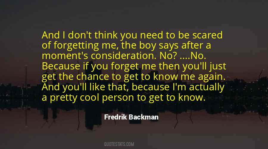 Don't Be Scared Of Me Quotes #1434723