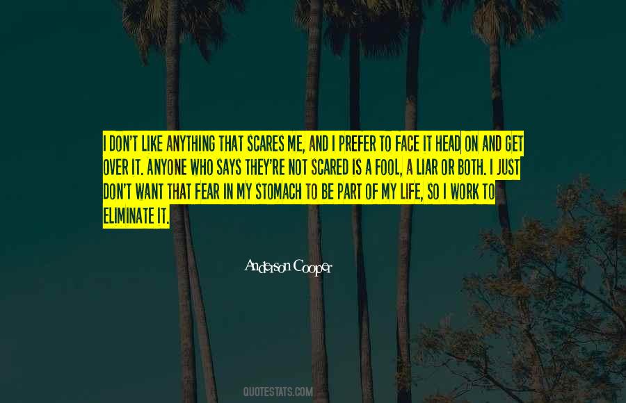 Don't Be Scared Of Me Quotes #764725