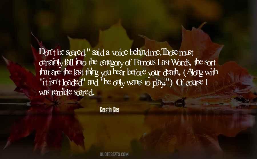 Don't Be Scared Of Me Quotes #997510