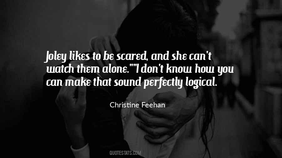 Don't Be Scared To Be Alone Quotes #1096837