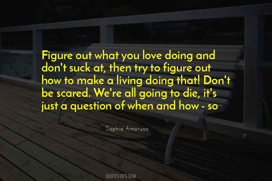 Don't Be Scared To Love Quotes #1126068