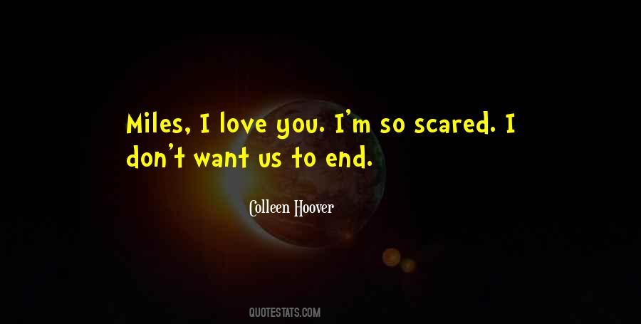 Don't Be Scared To Love Quotes #1753804