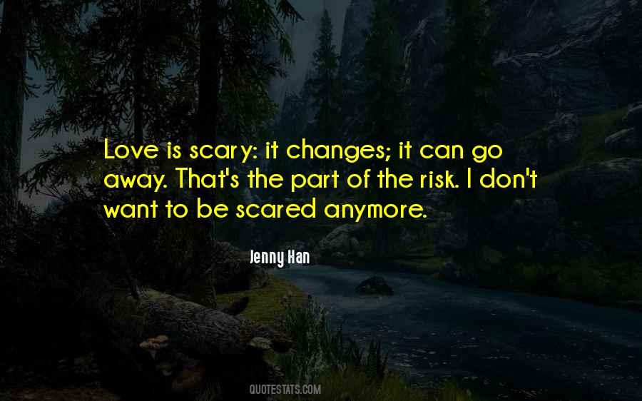 Don't Be Scared To Love Quotes #1795440