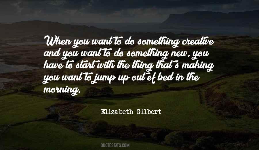 Do Something Creative Quotes #1628550