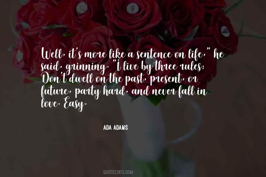 Who Said Love Was Easy Quotes #1238819
