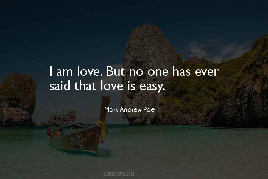 Who Said Love Was Easy Quotes #1273651
