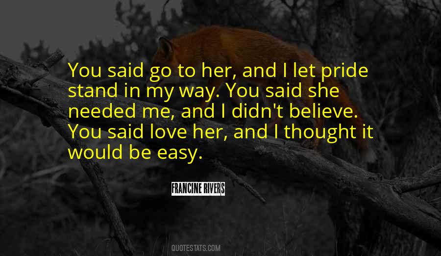 Who Said Love Was Easy Quotes #550034