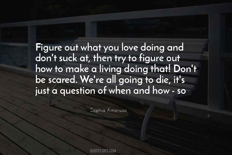 Don't Be Scared To Try Quotes #1126068