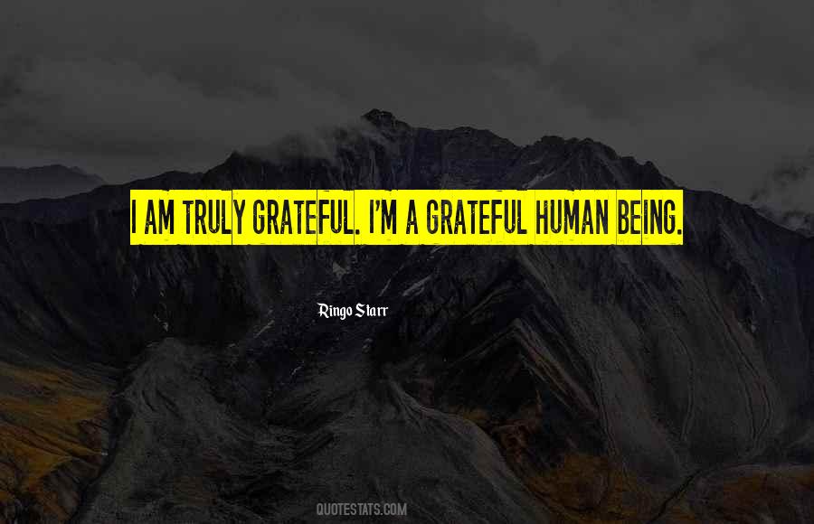 I Am Truly Grateful Quotes #1359686