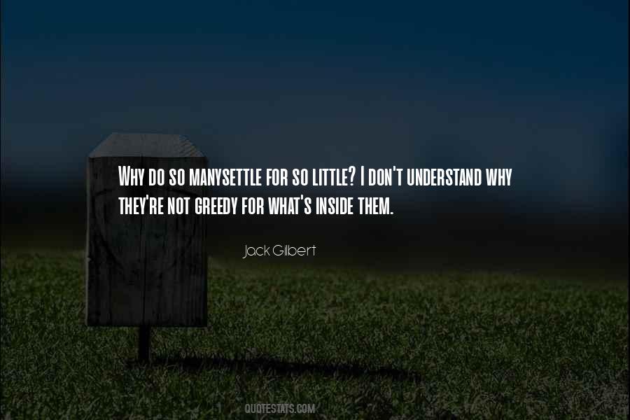 Don't Be So Greedy Quotes #77102