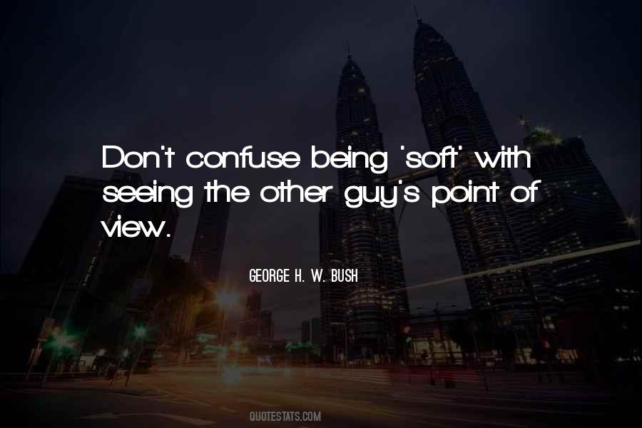 Don't Be So Soft Quotes #474662
