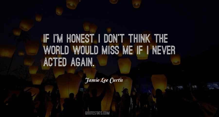 I M Honest Quotes #1819375