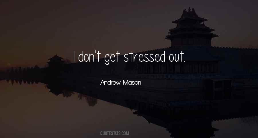 Don't Be Stressed Quotes #1562016