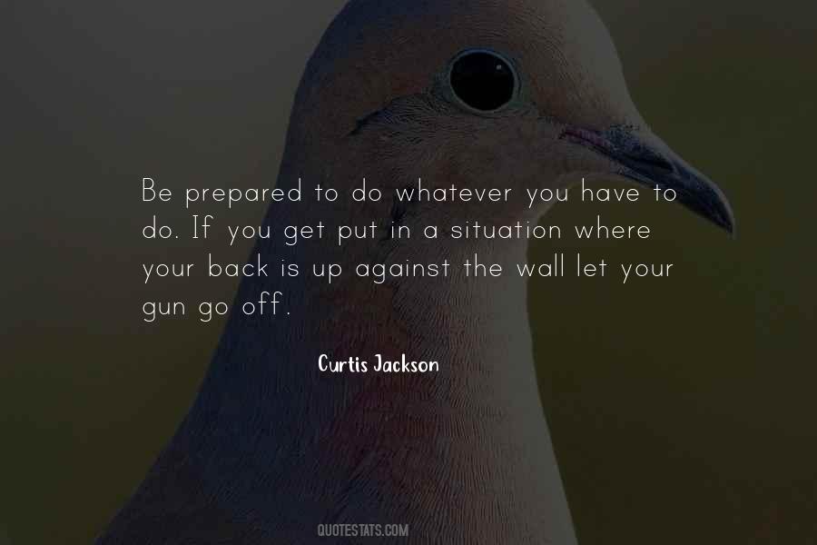 Whatever The Situation Is Quotes #1214182