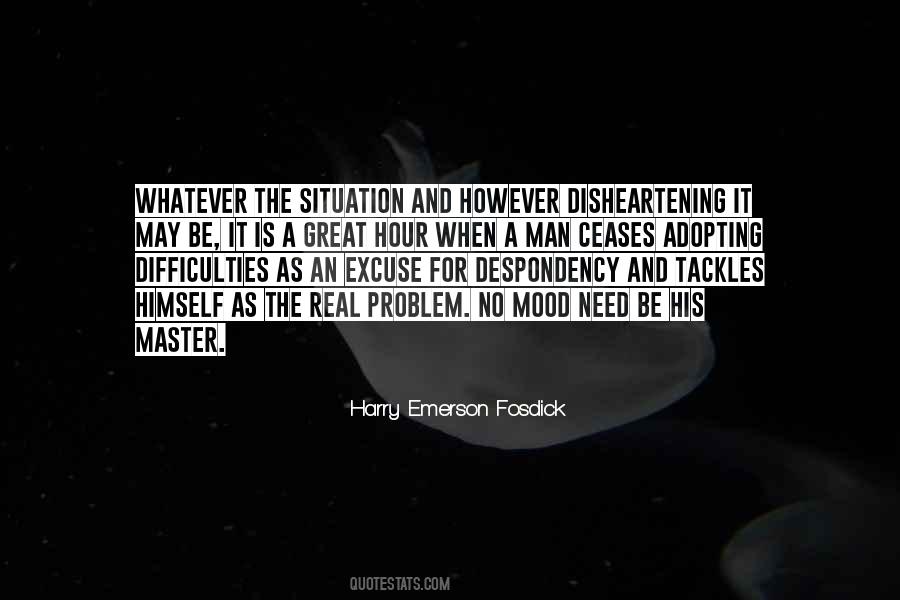 Whatever The Situation Is Quotes #1229988