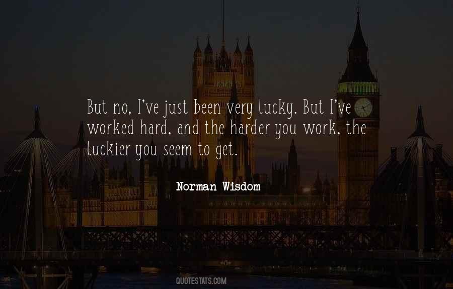The Harder I Work The Luckier Quotes #1294906