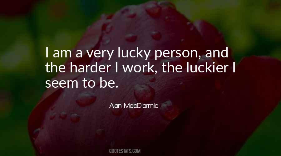 The Harder I Work The Luckier Quotes #268734
