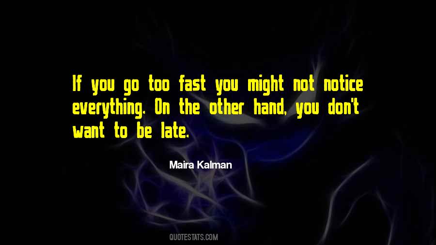 Don't Be Too Late Quotes #1060669