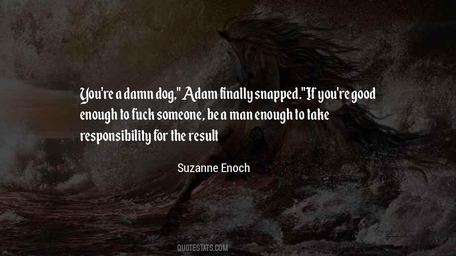 Man Up And Take Responsibility Quotes #260530