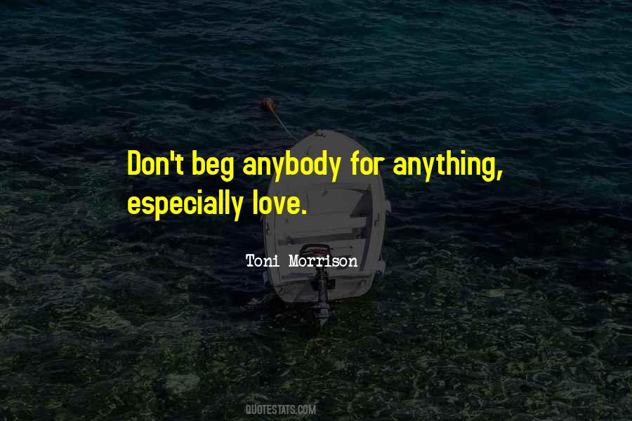 Don't Beg Love Quotes #1766867
